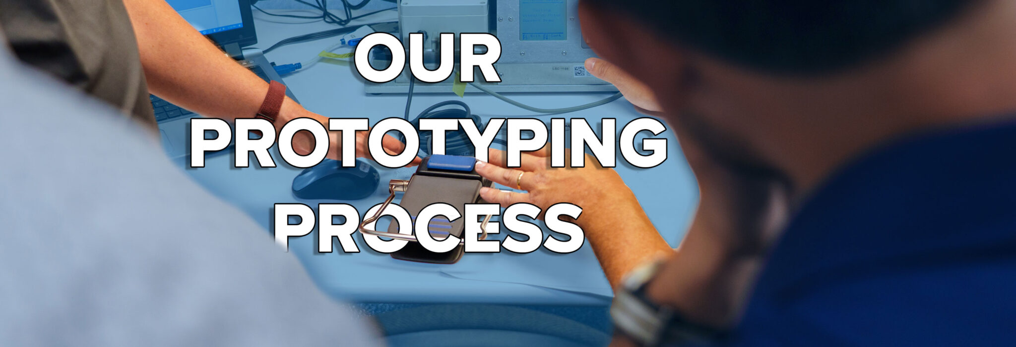 What to Expect During the Prototyping Process : From First Call to Final Build