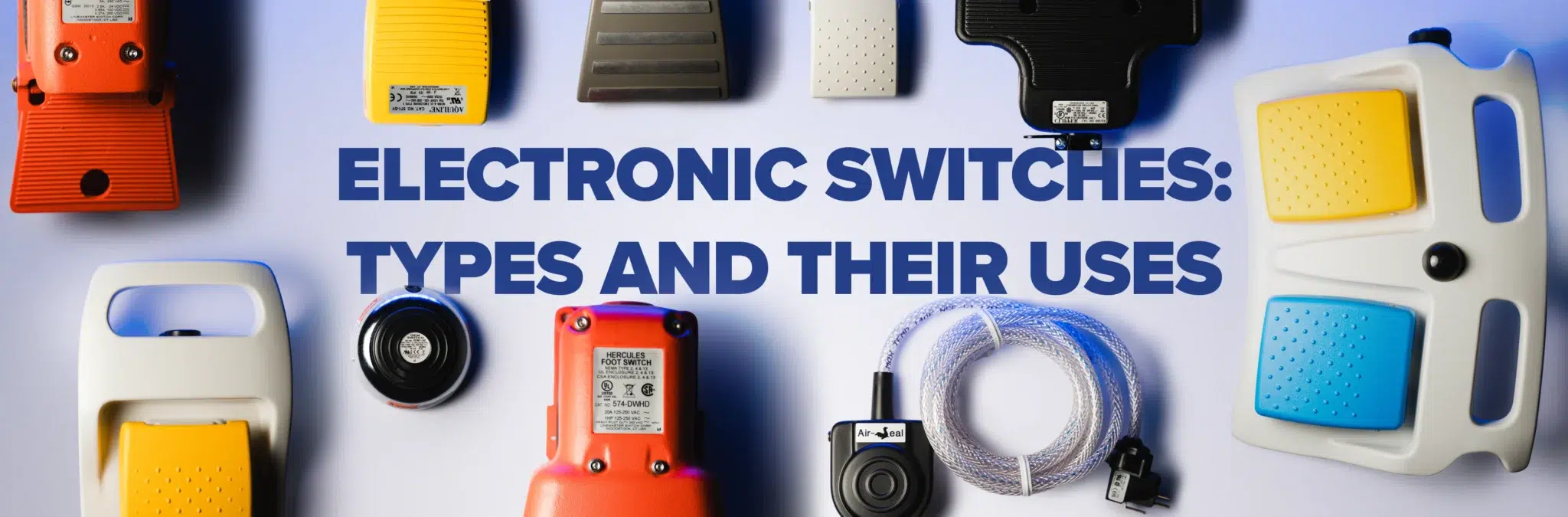 Types of Electronic Switches: A Complete List of Switch Types and Their Uses 